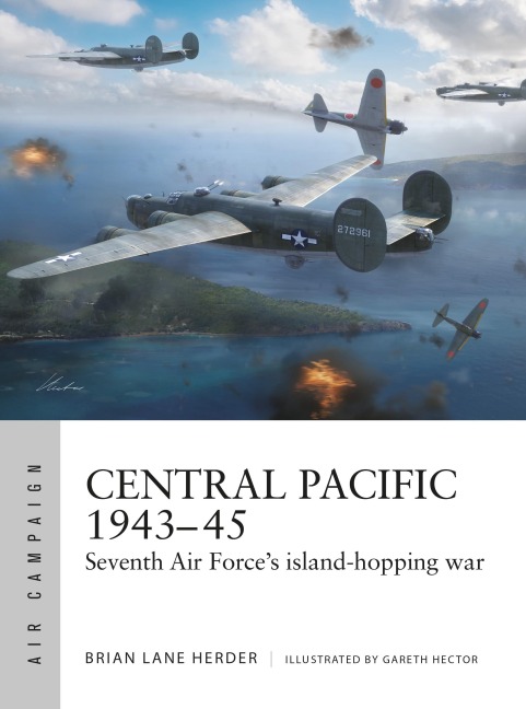 Central Pacific 1943-45: Seventh Air Forces island-hopping war