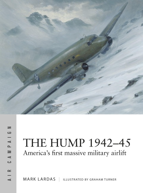 The Hump 1942-45: America's first massive military airlift
