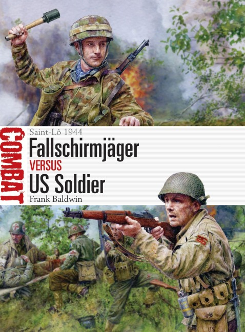 Fallschirmjäger Vs Us Soldier: Saint-Lô 1944