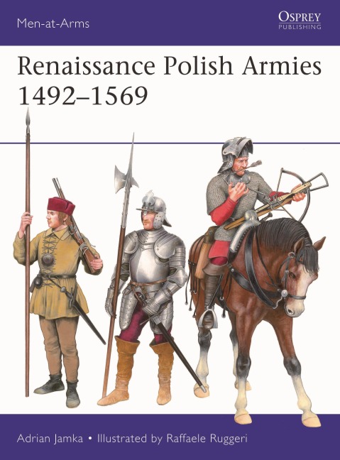 Renaissance Polish Armies 1492-1569