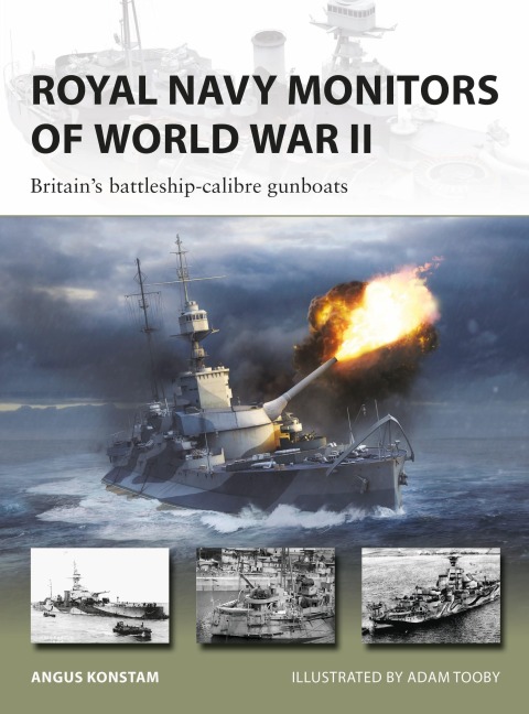 Royal Navy Monitors of World War II: Britains battleship-calibre gunboats