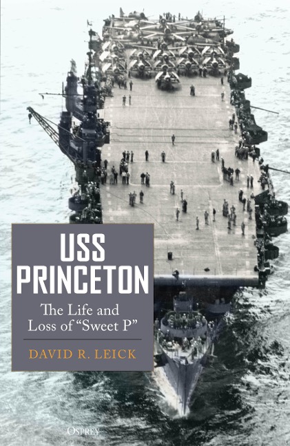 USS Princeton: The Life and Loss of "Sweet P"
