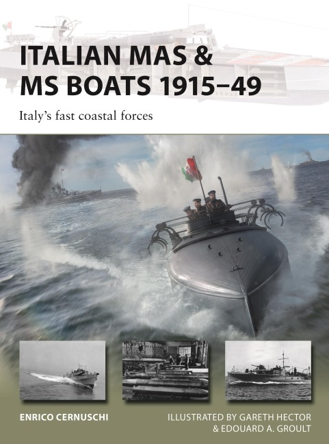 Italian MAS & MS Boats 1915-49: Italys fast coastal forces