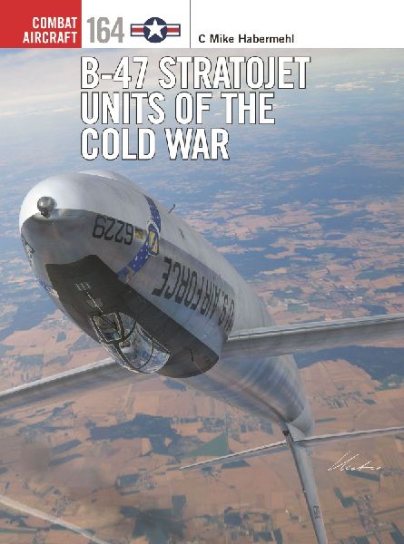 B-47 Stratojet Units of the Cold War