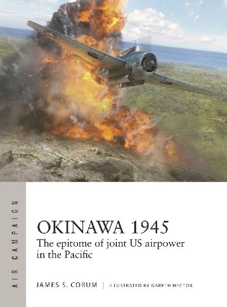 Okinawa 1945: The Epitome of Joint Us Airpower in the Pacific