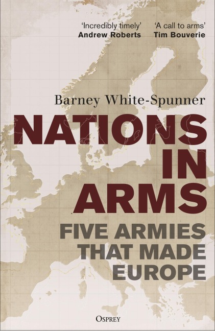 Nations in Arms: Five Armies That Made Europe