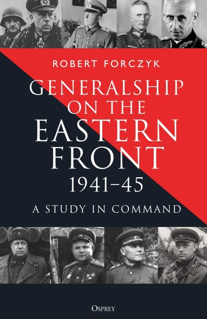 Generalship on the Eastern Front, 1941-45: A Study in Command