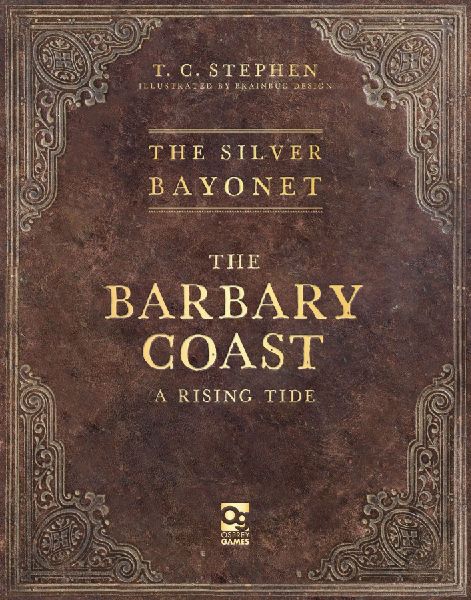 The Silver Bayonet: The Barbary Coast: A Rising Tide
