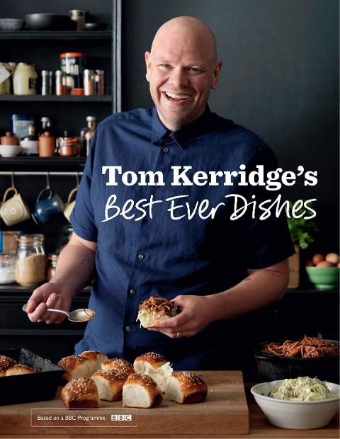 Tom Kerridges Best Ever Dishes: 0ver 100 beautifully crafted classic recipes