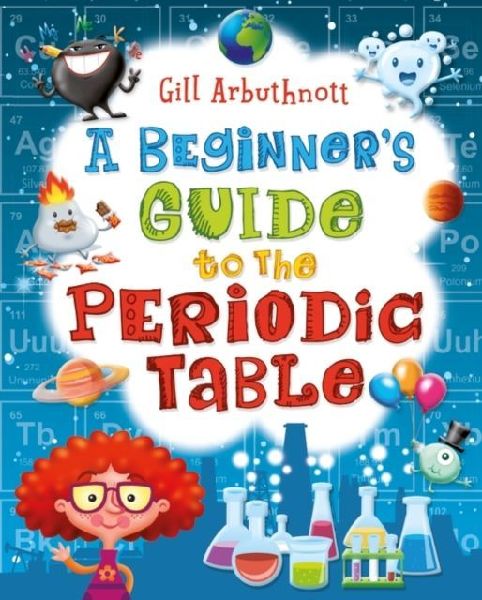 A Beginners Guide to the Periodic Table
