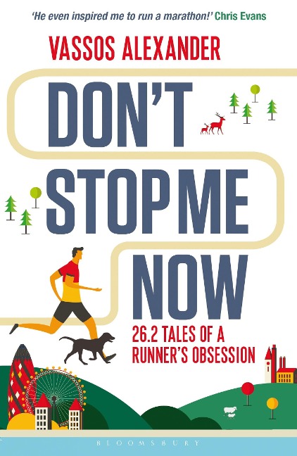 Dont Stop Me Now: 26.2 Tales of a Runners Obsession