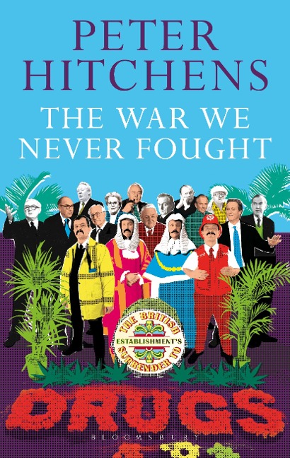 The War We Never Fought: The British Establishments Surrender to Drugs