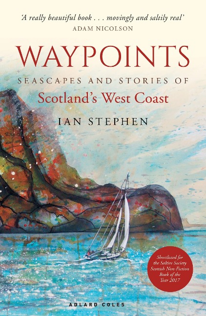 Waypoints: Seascapes and Stories of Scotlands West Coast