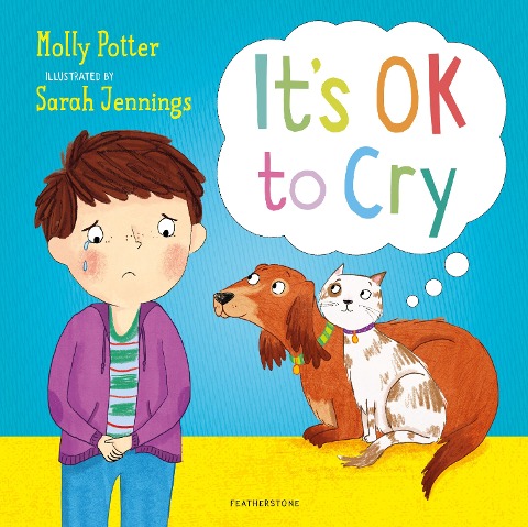 Its OK to Cry: A Lets Talk picture book to help children talk about their feelings