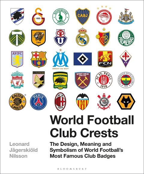 World Football Club Crests: The Design, Meaning and Symbolism of World Footballs Most Famous Club Badges