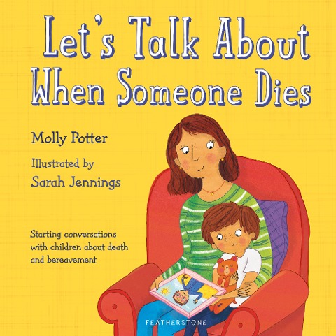 Lets Talk About When Someone Dies: A Lets Talk picture book to start conversations with children about death and bereavement