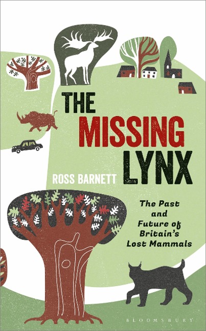 The Missing Lynx: The Past and Future of Britains Lost Mammals