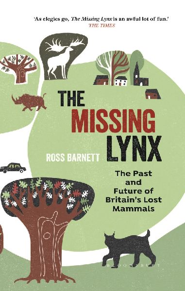 The Missing Lynx: The Past and Future of Britains Lost Mammals