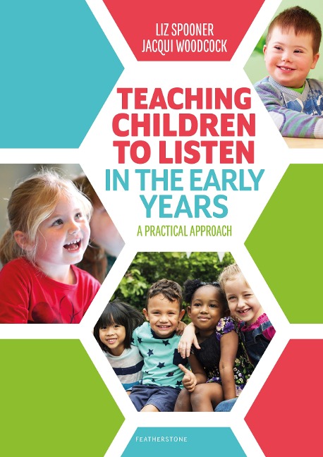 Teaching Children to Listen in the Early Years: A structured, evidence-based approach to explicitly teach listening skills