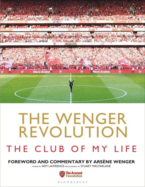 The Wenger Revolution: The Club of My Life