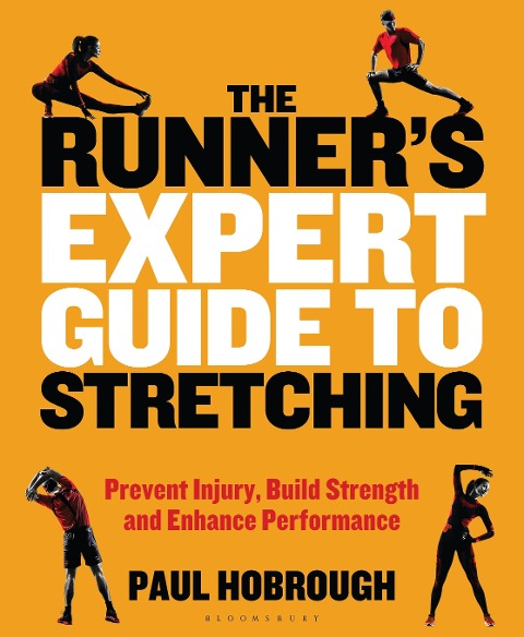 The Runners Expert Guide to Stretching: Prevent Injury, Build Strength and Enhance Performance