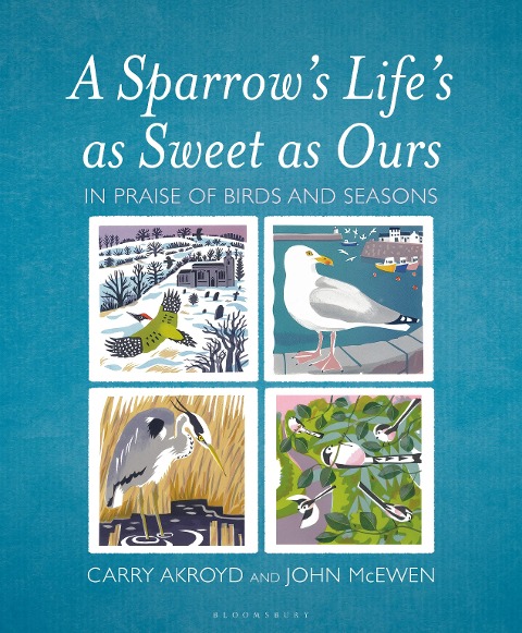 A Sparrows Lifes as Sweet as Ours: In Praise of Birds and Seasons