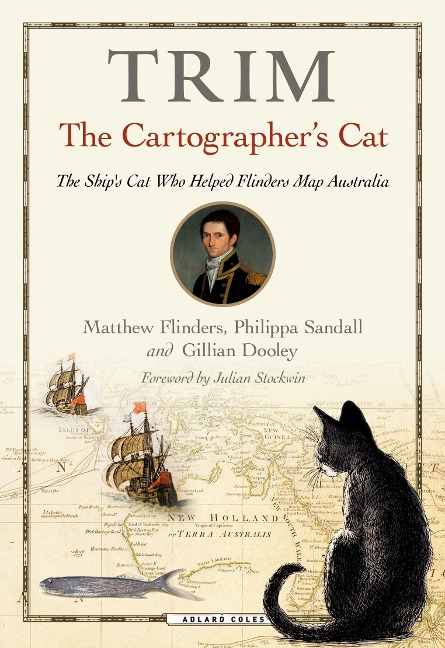 Trim, The Cartographers Cat: The ships cat who helped Flinders map Australia