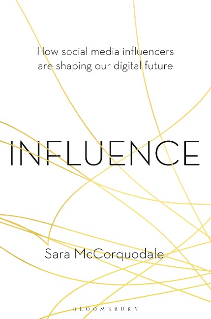 Influence: How Social Media Influencers Are Shaping Our Digital Future
