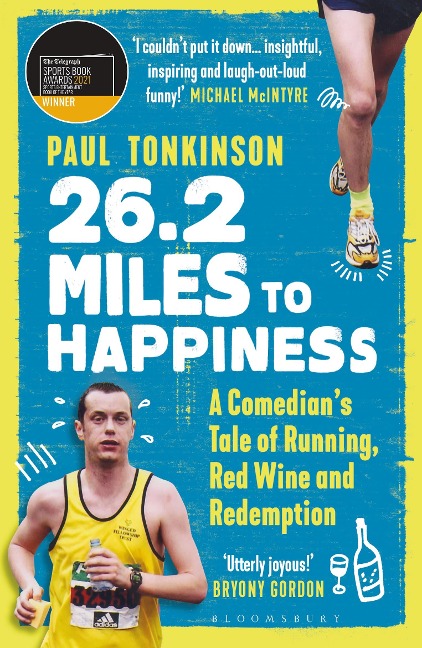 26.2 Miles to Happiness: A Comedians Tale of Running, Red Wine and Redemption
