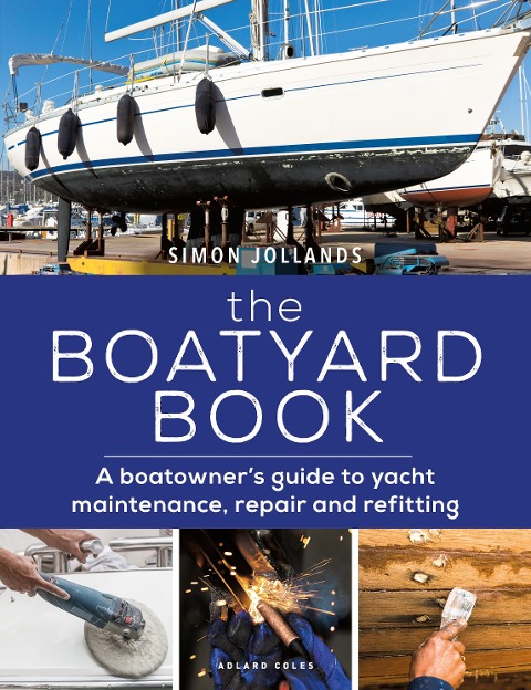 The Boatyard Book: A boatowners guide to yacht maintenance, repair and refitting