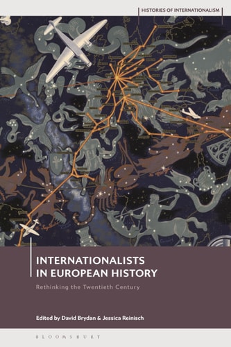 Internationalists in European History Rethinking the Twentieth Century