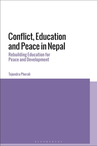 Conflict, Education and Peace in Nepal Rebuilding Education for Peace and Development