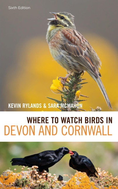 Where to Watch Birds in Devon and Cornwall: 6th Edition