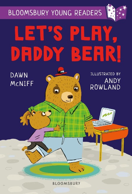 Lets Play, Daddy Bear! A Bloomsbury Young Reader: Purple Book Band