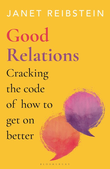 Good Relations: Cracking the Code of How to Get on Better