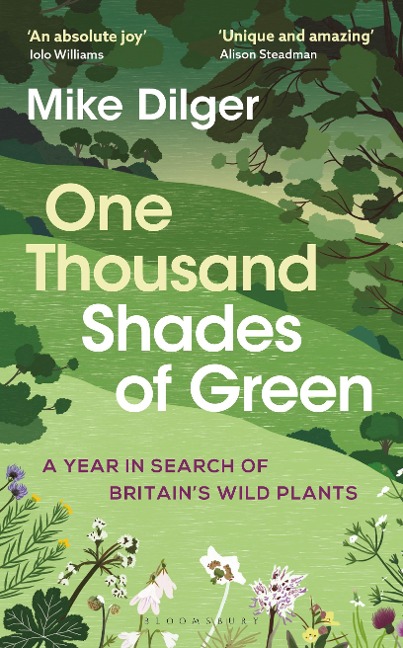 One Thousand Shades of Green: A Year in Search of Britains Wild Plants
