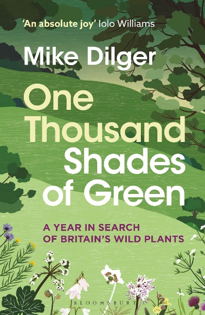 One Thousand Shades of Green: A Year in Search of Britains Wild Plants