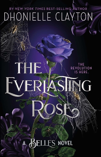 The Everlasting Rose: The second dazzling dark fantasy in the groundbreaking Belles series from the author of The Marvellers