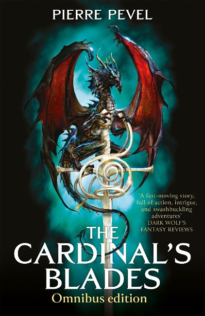 The Cardinal's Blades Omnibus: The Cardinal's Blades, The Alchemist in the Shadows, The Dragon Arcana