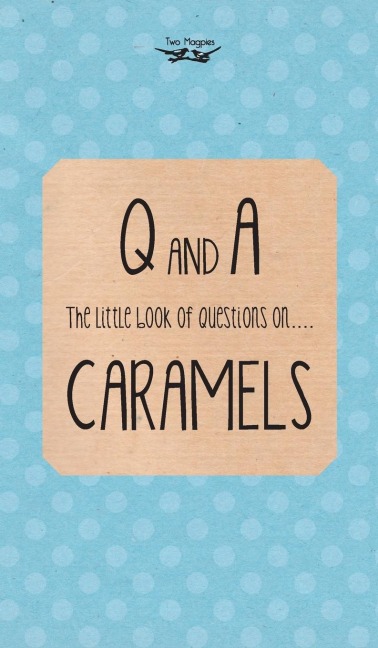 The Little Book of Questions on Caramels (Q & A Series)