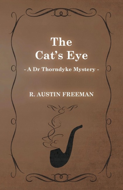 The Cats Eye (A Dr Thorndyke Mystery)