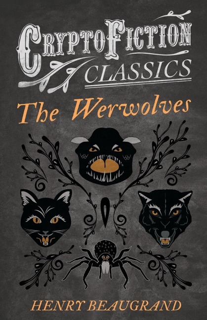 The Werwolves (Cryptofiction Classics - Weird Tales of Strange Creatures)