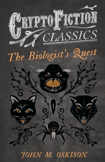 The Biologists Quest (Cryptofiction Classics - Weird Tales of Strange Creatures)