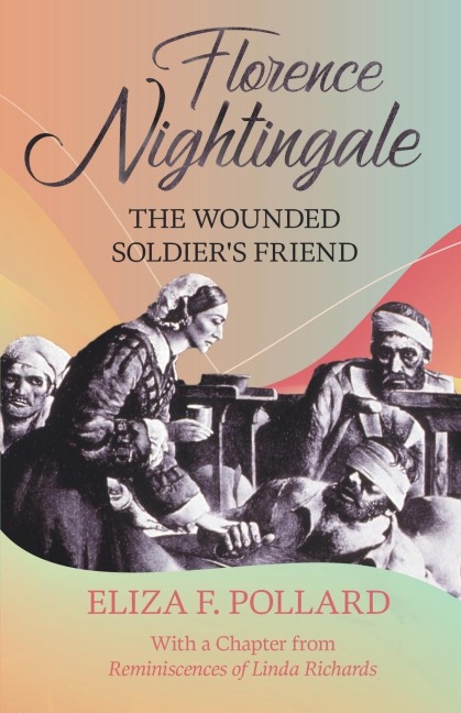 Florence Nightingale - The Wounded Soldiers Friend