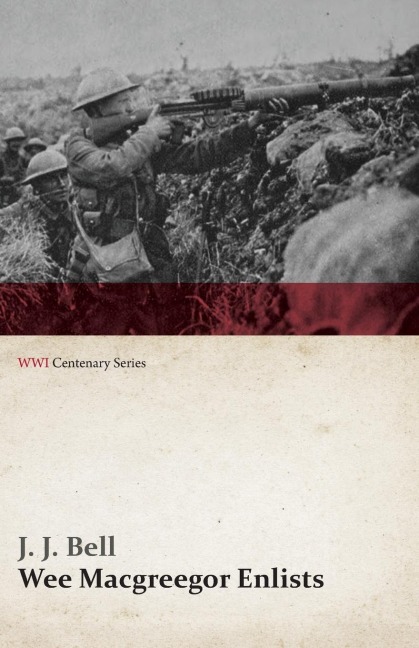 Wee Macgreegor Enlists (WWI Centenary Series)