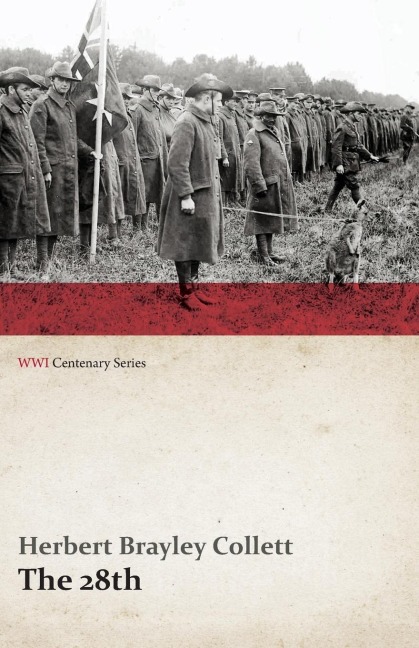 The 28th: A Record of War Service in the Australian Imperial Force, 1915-19 - Volume I. (WWI Centenary Series)