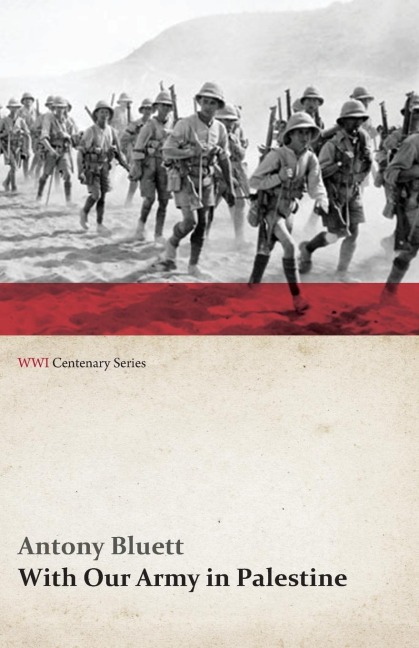 With Our Army in Palestine (WWI Centenary Series)
