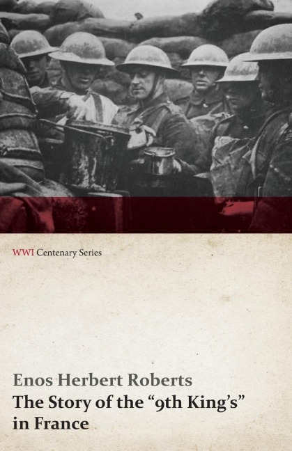 The Story of the 9th Kings in France (WWI Centenary Series)