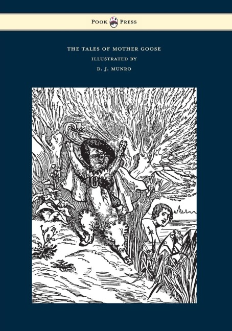 The Tales of Mother Goose - Illustrated by D. J. Munro