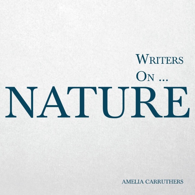 Writers on... Nature: A Book of Quotations, Poems and Literary Reflections
